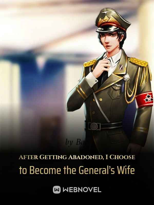 After Getting Abandoned, I Choose to Become the General’s Wife Book