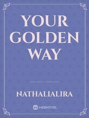 your golden way