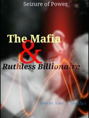 The Mafia & Ruthless Billionaire
