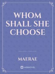 Whom Shall she Choose Book
