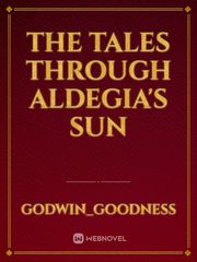 The tales through aldegia's sun Book
