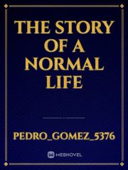 The story of a normal life