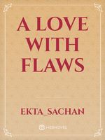 A LOVE WITH FLAWS