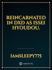 Reincarnated In DxD as Issei Hyoudou. Book