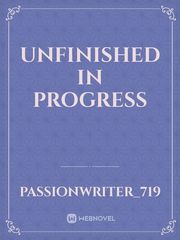 Unfinished 
in progress Book