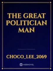The Great Politician Man