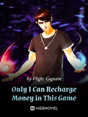 Only I Can Recharge Money in This Game Book