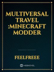 Multiversal Travel :Minecraft Modder Book