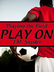Playing the Field: Play On
