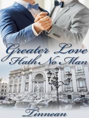 Greater Love Hath No Man Webnovel Novel