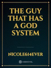 The Guy That Has A 
God System Book