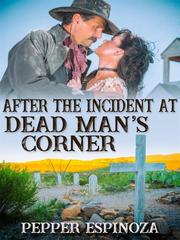 After the Incident at Dead Man's Corner Juicy Novel