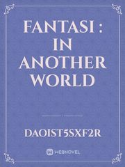 FANTASI : In Another World