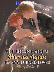 Married Again: The Billionaire's Enemy Turned Lover Book
