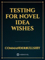 Testing for Novel Idea Wishes Book