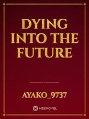 Dying into the future Book