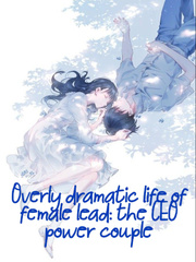 overly dramatic life of female lead: the CEO power couple Book