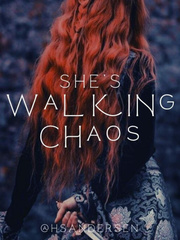 She's Walking Chaos