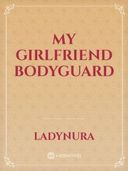 My Girlfriend Bodyguard Book