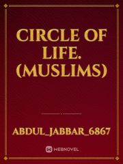 circle of life.(MUSLIMS) Book