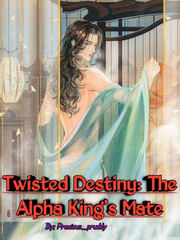 Twisted Destiny: The Alpha King's Mate Book