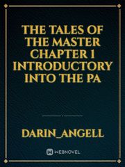 The tales of the master

           Chapter 1 introductory into the pa Book