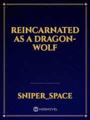 Reincarnated as a Dragon-wolf Book