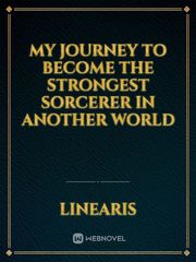My Journey to Become the Strongest Sorcerer in Another World Book