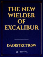 The new wielder of Excalibur Book