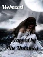 Trapped By The Untamed