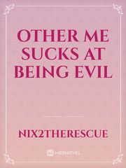 Other me sucks at being Evil Book