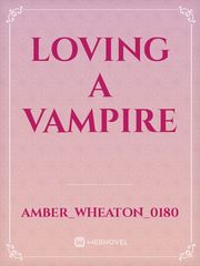 Loving a Vampire