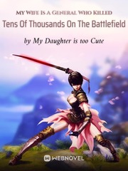 My Wife Is A General Who Killed Tens Of Thousands On The Battlefield Book