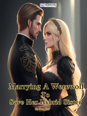 Marrying a Werewolf to save her hybrid sister. Book
