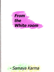 FROM THE WHITE ROOM Book