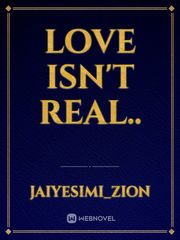 Love Isn't Real.. Book