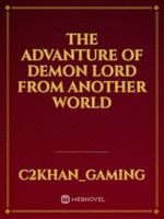 The Advanture Of Demon Lord From Another World