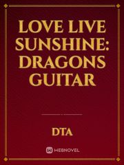 Love live sunshine: Dragons guitar