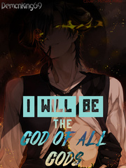 I Will Be The God Of All Gods Book
