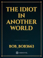 The idiot in another world Book