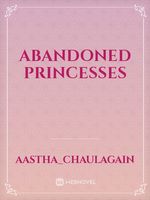 abandoned princesses