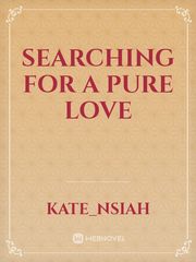 Searching for a pure love Book