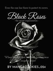 Black Roses : The Secret Organization