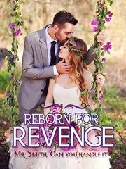 Reborn For Revenge: Mr. Smith Can You Handle it? Book