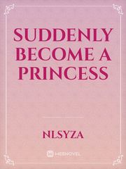 Suddenly Become A Princess Book