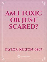 Am I toxic or just scared? Book
