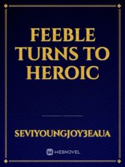 Feeble turns to Heroic Book