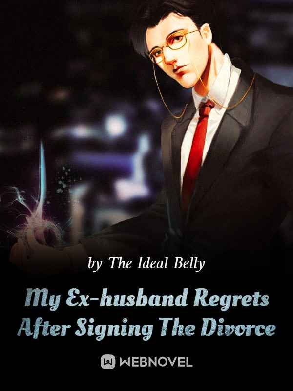 My Ex-husband Regrets After Signing The Divorce Book