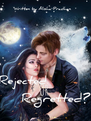 Rejected Or Regretted?