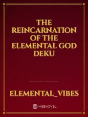 The Reincarnation of the Elemental God Deku